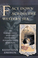 Face Down Across the Western Sea - Emerson, Kathy Lynn