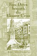 Face Down Beneath the Eleanor Cross