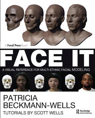 Face It: A Visual Reference for Multi-ethnic Facial Modeling - Beckmann Wells, Patricia