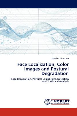 Face Localization, Color Images and Postural Degradation - Srivastava, Chandan