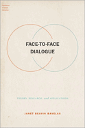 Face-To-Face Dialogue: Theory, Research, and Applications