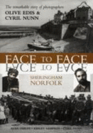 Face to Face Sheringham, Norfolk: And the Photography of Olive Edis and Cyril Nunn