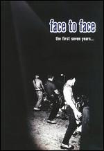 Face to Face: The First Seven Years