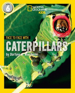 Face to Face with Caterpillars: Level 6