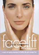 Facelift at Your Fingertips: A Simple Anti-ageing Programme for Healthy Skin and a Younger Face - Cousin, Pierre-Jean