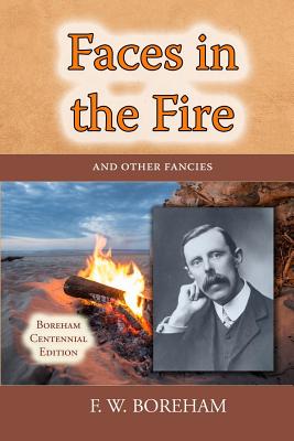 Faces in the Fire: and Other Fancies - Boreham, Frank W