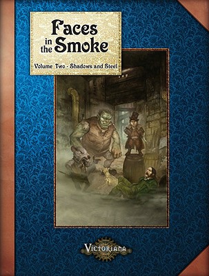 Faces in the Smoke, Volume 2: Shadows and Steel - Bowser, Chad, and Brozak, Jennifer, and Ciechanowski, Walt