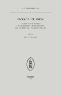 Faces of Hellenism: Studies in the History of the Eastern Mediterranean (4th Century B.C.-5th Century A.D.)