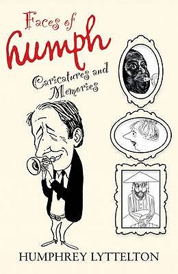 Faces of Humph: Caricatures and Memories - Lyttelton, Humphrey