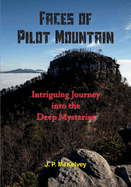 Faces of Pilot Mountain: Intriguing Journey into the Deep Mysteries