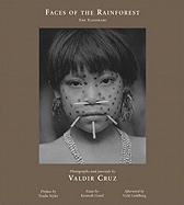 Faces of the Rainforest - Cruz, Valdir (Photographer), and Good, Kenneth, Professor (Text by), and Good, Kenneth R