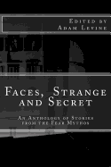 Faces, Strange and Secret: An Anthology of Stories from the Fear Mythos