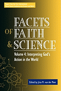 Facets of Faith and Science: Vol. IV: Interpreting God's Action in the World