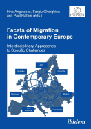 Facets of Migration in Contemporary Europe. Interdisciplinary Approaches to Specific Challenges