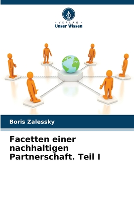 Facetten einer nachhaltigen Partnerschaft. Teil I - Zalessky, Boris