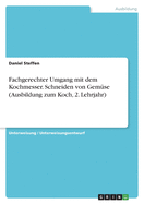 Fachgerechter Umgang mit dem Kochmesser. Schneiden von Gemse (Ausbildung zum Koch, 2. Lehrjahr)