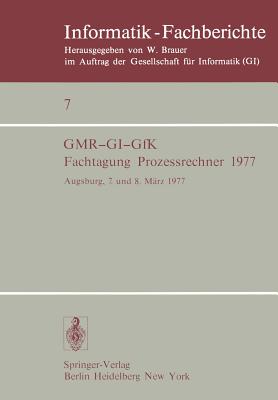 Fachtagung Prozessrechner 1977: Augsburg, 7. Und 8. Marz 1977 - Schmidt, G (Editor)