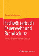 Fachwrterbuch Feuerwehr Und Brandschutz: Deutsch-Englisch/Englisch-Deutsch