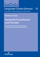 Fachwahl Franzoesisch und Gender: Eine rekonstruktive Interviewstudie zum Uebergang in die Sekundarstufe II