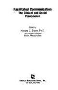 Facilitated Communication: The Clinical & Social Phenomenon - Shane, Howard C