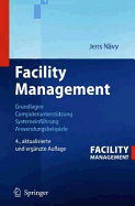 Facility Management: Grundlagen, Computerunterstutzung, Systemeinfuhrung, Anwendungsbeispiele