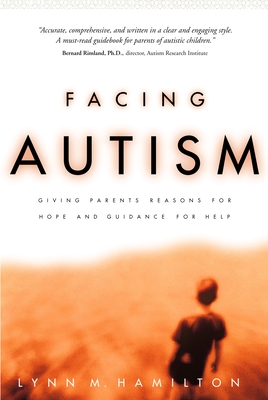 Facing Autism: Giving Parents Reasons for Hope and Guidance for Help - Hamilton, Lynn M