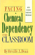 Facing Chemical Dependency in the Classroom with Student Assistance Programs - Dean, Orville A