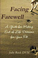 Facing Farewell A Guide for Making End of Life Decisions for Your Pet