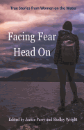 Facing Fear Head on: True Stories from Women on the Water