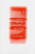 Facing It: AIDS Diaries and the Death of the Author - Chambers, Ross