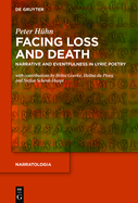 Facing Loss and Death: Narrative and Eventfulness in Lyric Poetry