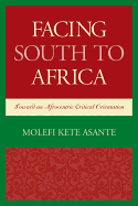 Facing South to Africa: Toward an Afrocentric Critical Orientation