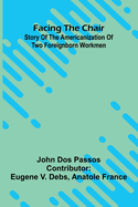 Facing the chair: Story of the Americanization of two foreignborn workmen