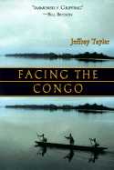 Facing the Congo - Tayler, Jeffrey