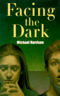 Facing the Dark - Harrison, Michael