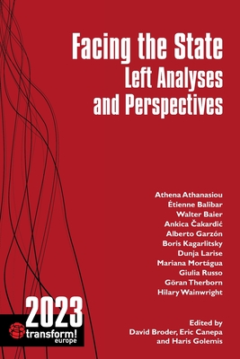 Facing the State: Left Analyses and Perspectives - Broder, David (Editor), and Canepa, Eric (Editor), and Golemis, Haris (Editor)