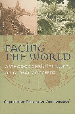 Facing the World: Orthodox Christian Essays on Global Concerns - World Council of Churches