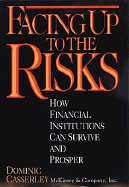 Facing Up to the Risks: How Financial Institutions Can Survive and Prosper