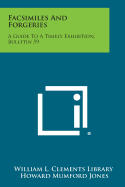 Facsimiles and Forgeries: A Guide to a Timely Exhibition, Bulletin 59