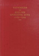 Facsimiles of English Episcopal ACTA, 1085-1305