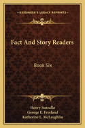 Fact and Story Readers: Book Six