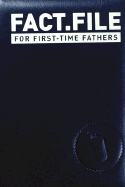 Fact .File for First-Time Fathers - Woolfson, Richard C, Dr.