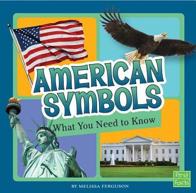 Fact Files American Symbols What You Need to Know - Ferguson, Melissa