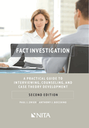 Fact Investigation: A Practical Guide to Interviewing, Counseling, and Case Theory Development