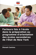 Facteurs lis  l'cole dans la prparation au programme d'orientation des coles secondaires de l'tat de New York