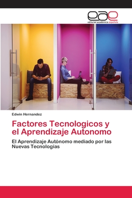 Factores Tecnologicos y el Aprendizaje Autonomo - Hernndez, Edwin