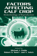 Factors Affecting Calf Crop: Biotechnology of Reproduction