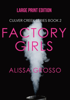 Factory Girls (LARGE PRINT) - Grosso, Alissa C