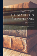 Factory Legislation in Pennsylvania: Its History and Administration