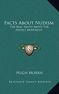 Facts about Nudism: The Real Truth about the Nudist Movement